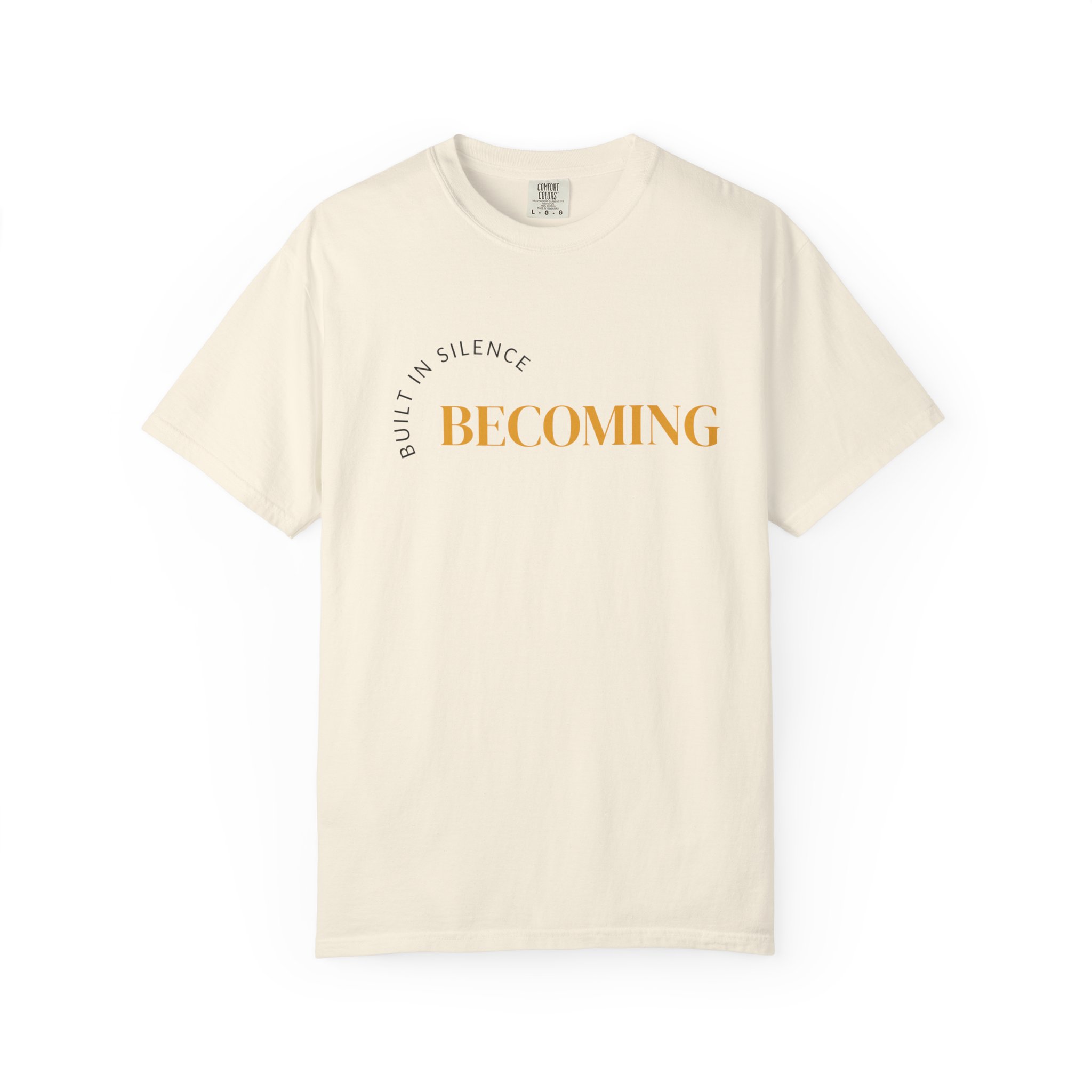 Becoming Graphic T-Shirt — "Built in Silence" Minimalist Inspirational Tee - Image 7