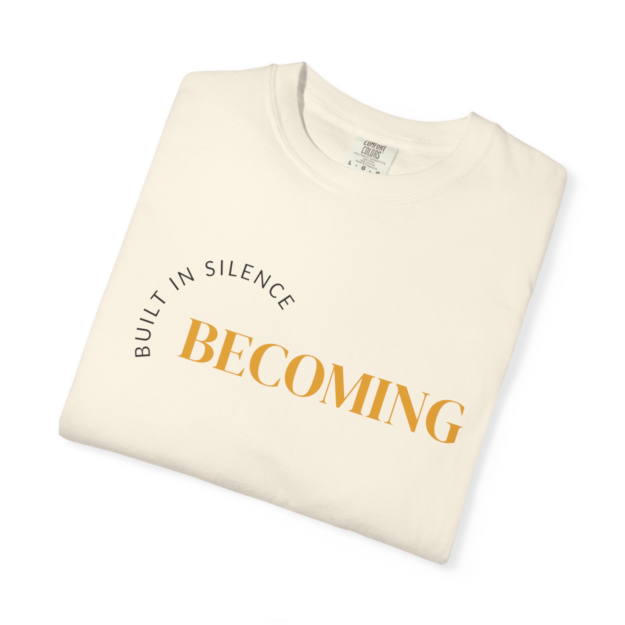 Becoming Graphic T-Shirt — "Built in Silence" Minimalist Inspirational Tee - Image 9