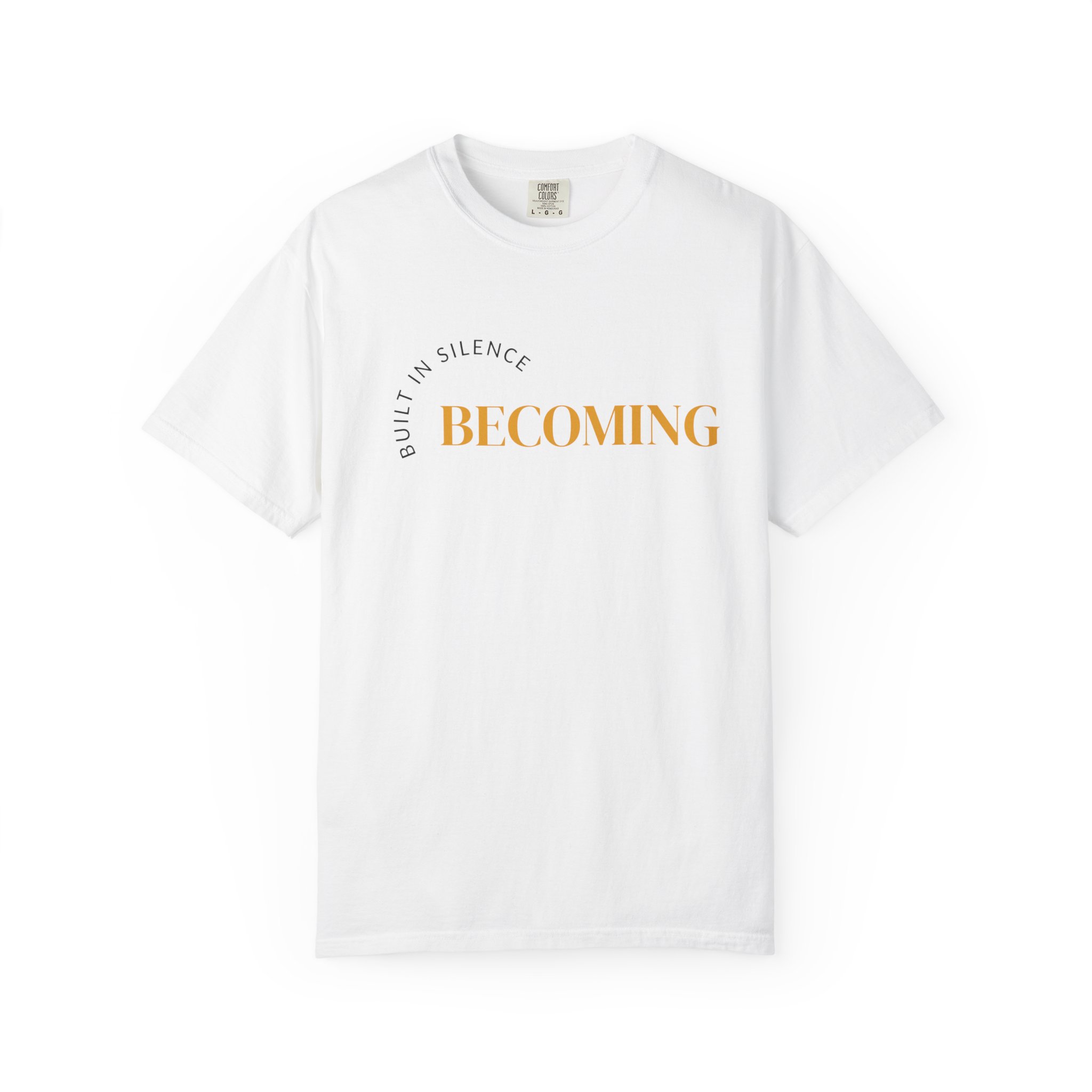 Becoming Graphic T-Shirt — "Built in Silence" Minimalist Inspirational Tee - Image 2
