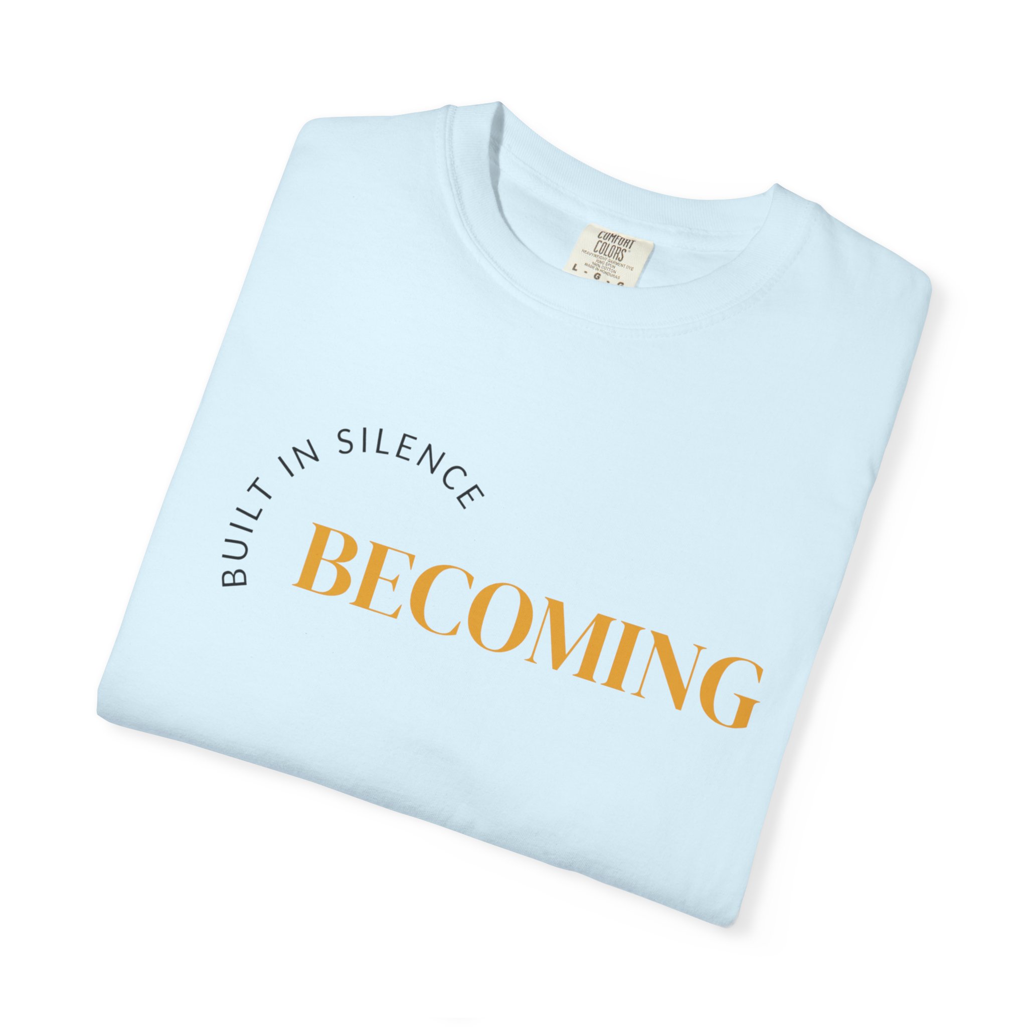 Becoming Graphic T-Shirt — "Built in Silence" Minimalist Inspirational Tee - Image 25